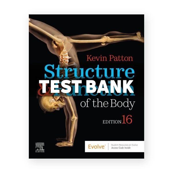 Structure and Function of the Body 16th edition Patton Test Bank