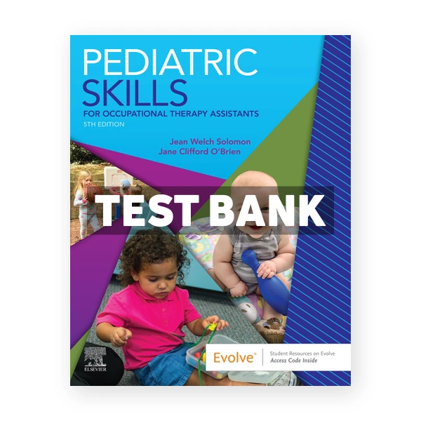 Pediatric Skills for Occupational Therapy Assistants 5th edition Solomon Test Bank