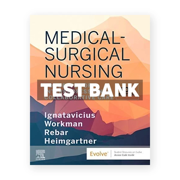 Medical Surgical Nursing 10th edition Ignatavicius Test Bank
