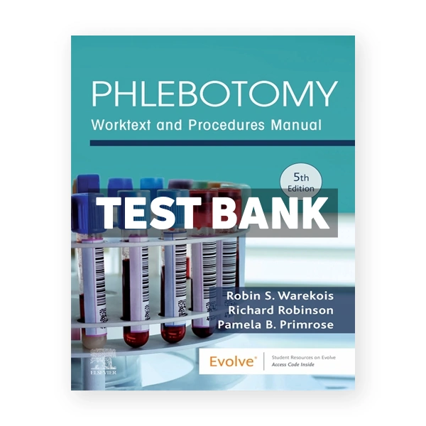 Phlebotomy 5th edition Warekois Test Bank