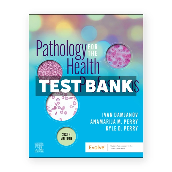 Pathology for the Health Professions 6th edition Damjanov Test Bank