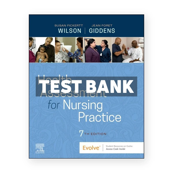 Health Assessment for Nursing Practice 7th edition Wilson Test Bank