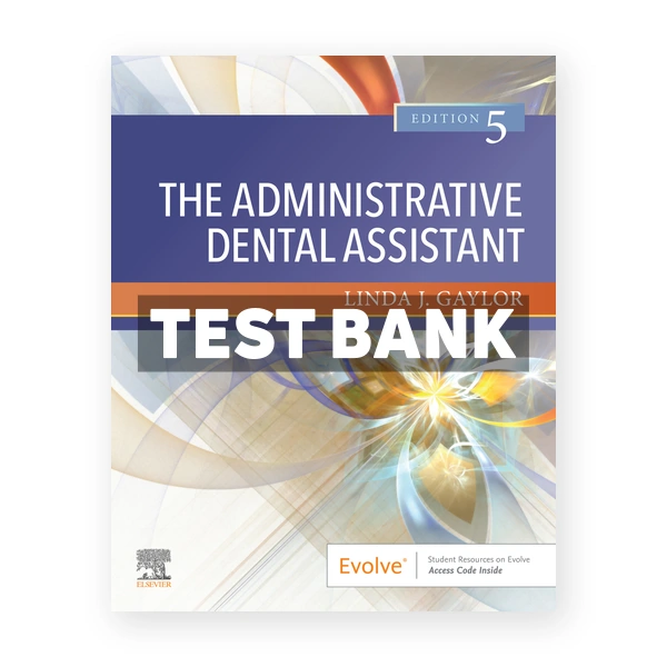 Administrative Dental Assistant 5th edition Gaylor Test Bank