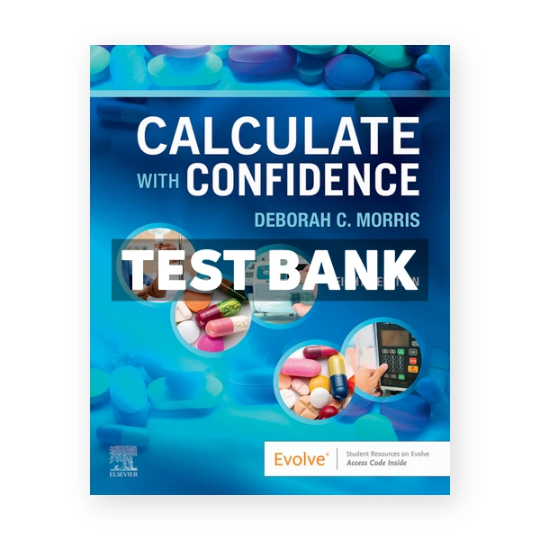 Calculate with Confidence 8th edition Morris Test Bank