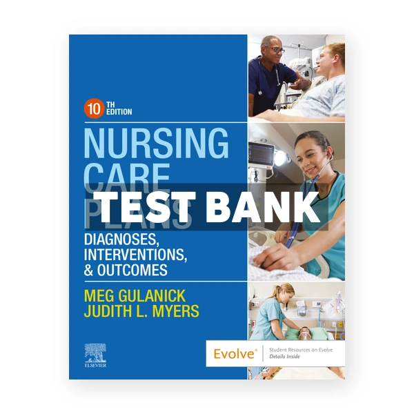 Nursing Care Plans 10th edition Gulanick Test Bank