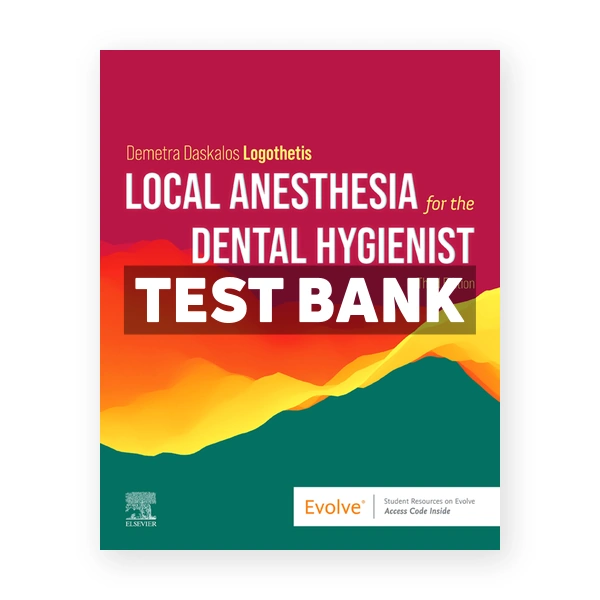 Local Anesthesia for the Dental Hygienist 3rd edition Logothetis Test Bank