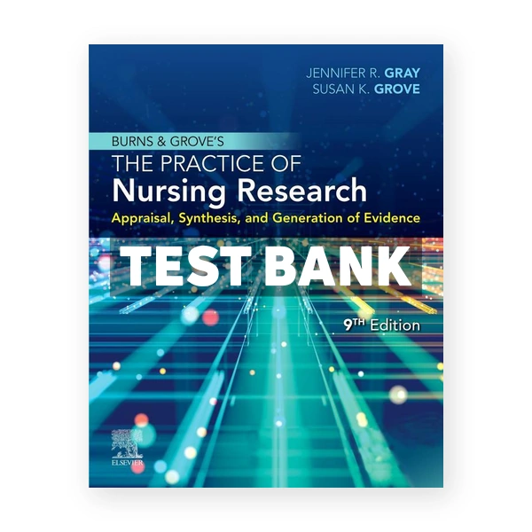 Burns and Grove's The Practice of Nursing Research 9th edition Gray Test Bank