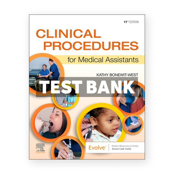 Clinical Procedures for Medical Assistants 11th edition Bonewit-West Test Bank