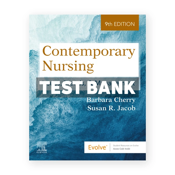 Contemporary Nursing 9th edition Cherry Test Bank