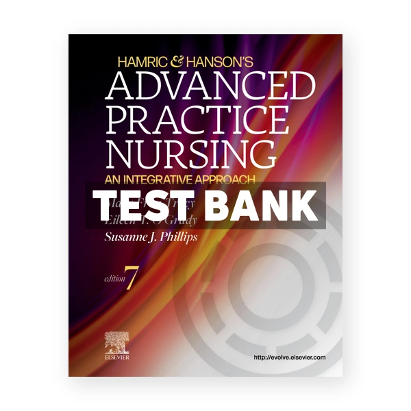 Hamric and Hansons Advanced Practice Nursing 7th edition Tracy Test Bank