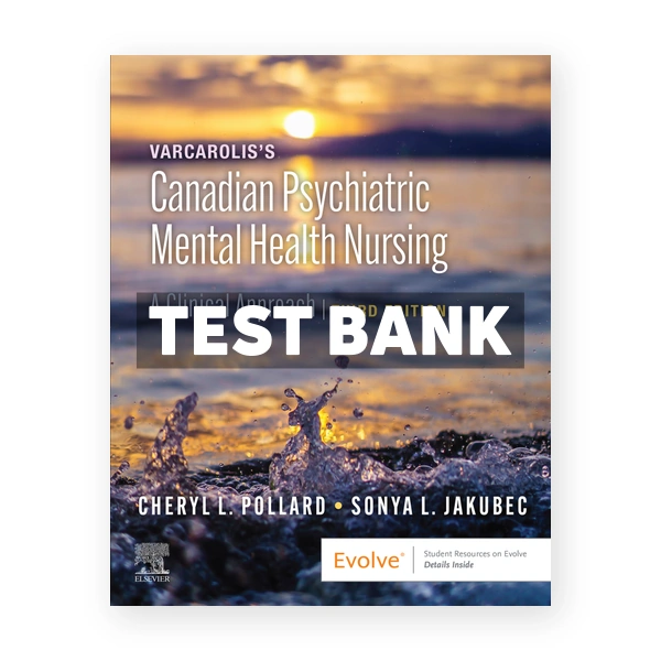 Varcarolis's Canadian Psychiatric Mental Health Nursing (Canadian) 3rd edition Pollard Test Bank