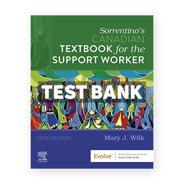 Sorrentinos Canadian Textbook for the Support Worker (Canadian) 5th edition Wilk Test Bank