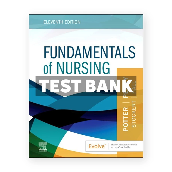 Fundamentals of Nursing 11th edition Potter Test Bank