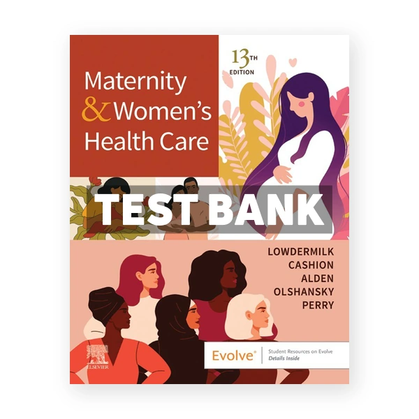 Maternity and Women's Health Care 13th edition Lowdermilk Test Bank
