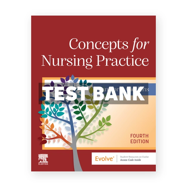 Concepts for Nursing Practice 4th edition Giddens Test Bank