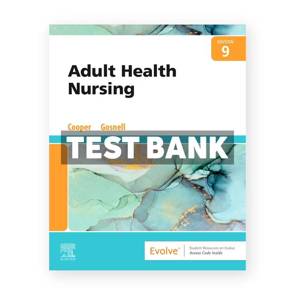 Adult Health Nursing 9th edition Cooper Test Bank