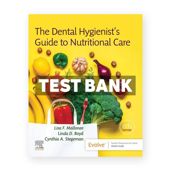 Dental Hygienist's Guide to Nutritional Care 6th edition Mallonee Test Bank
