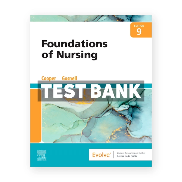 Foundations of Nursing 9th edition Cooper Test Bank