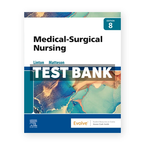 Medical-Surgical Nursing 8th edition Linton Test Bank