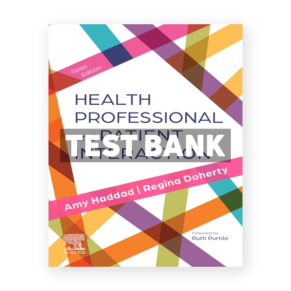 Health Professional and Patient Interaction 10th edition Haddad Test Bank