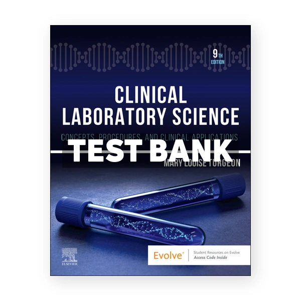 Clinical Laboratory Science 9th edition Turgeon Test Bank