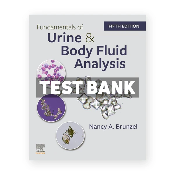 Fundamentals of Urine and Body Fluid Analysis 5th edition Brunzel Test Bank