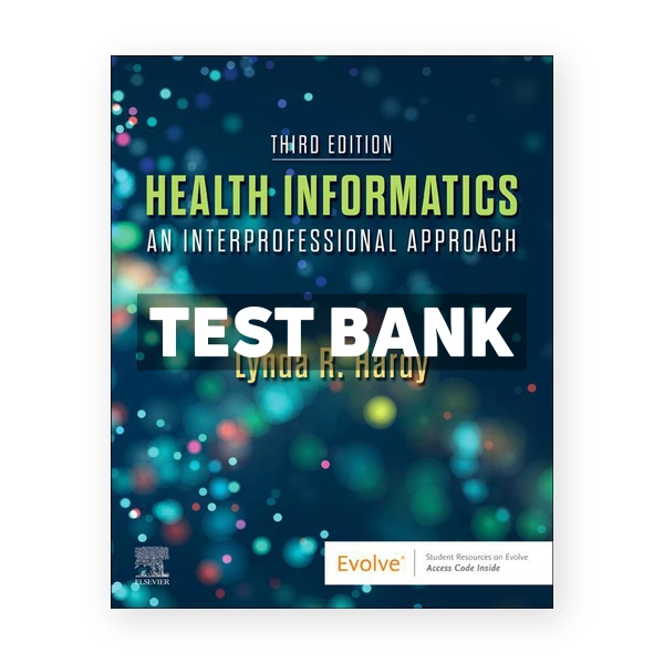 Health Informatics 3rd edition Hardy Test Bank