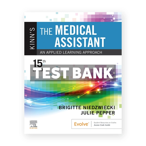 Kinn's The Clinical Medical Assistant 15th edition Niedzwiecki Test Bank