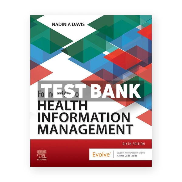Foundations of Health Information Management 6th edition Davis Test Bank