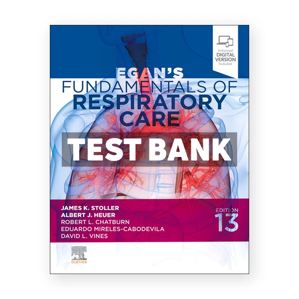 Egan's Fundamentals of Respiratory Care 13th edition Stoller Test Bank