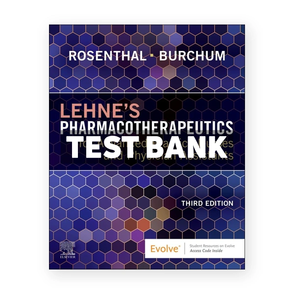 Lehnes Pharmacotherapeutics for Advanced Practice Nurses and Physician Assistants 3rd edition Rosenthal Test Bank