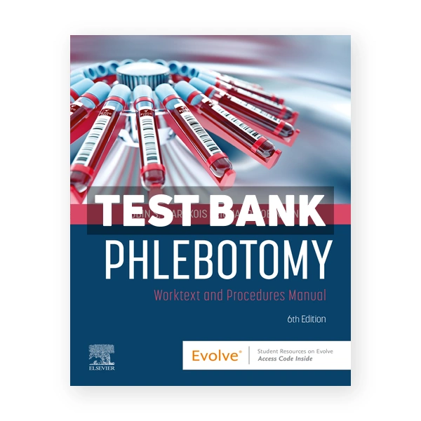 Phlebotomy 6th edition Warekois Test Bank