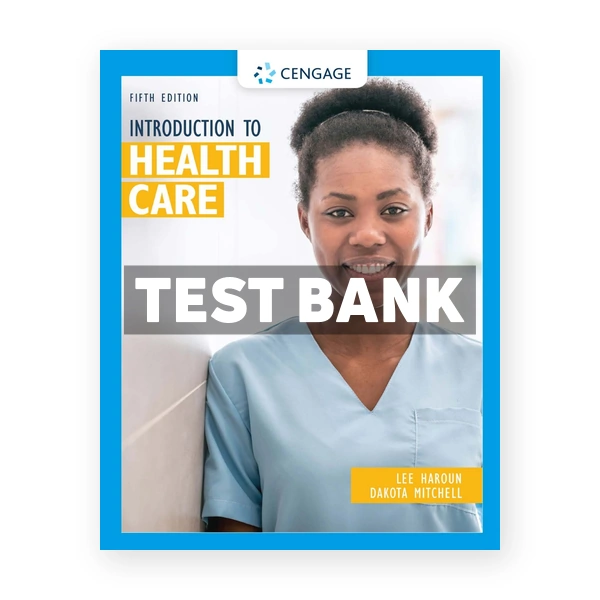 Introduction to Health Care 5th edition Haroun Test Bank