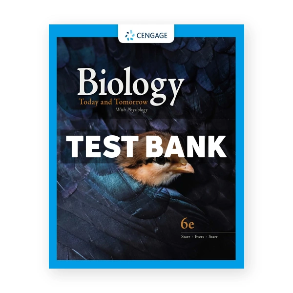 Biology Today and Tomorrow With Physiology 6th edition Starr Test Bank