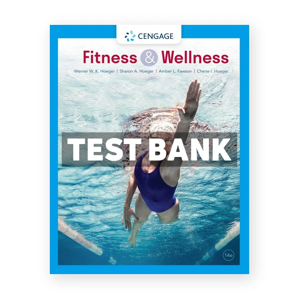 Fitness and Wellness 14th edition Hoeger Test Bank