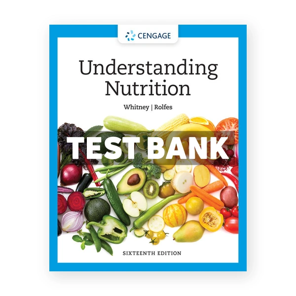 Understanding Nutrition 16th edition Whitney Test Bank
