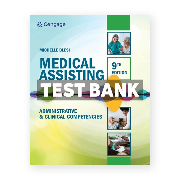 Medical Assisting Administrative and Clinical Competencies 9th edition Blesi Test Bank
