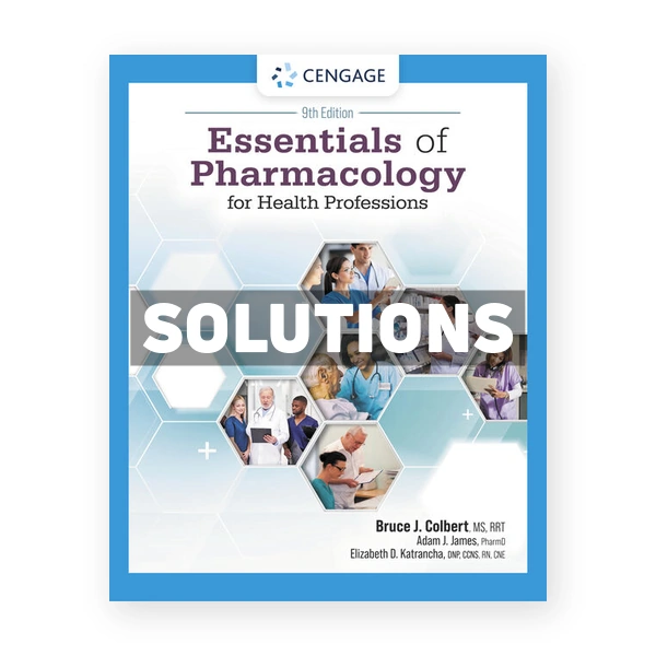 Essentials of Pharmacology for Health Professions 9th edition Colbert Solutions Manual