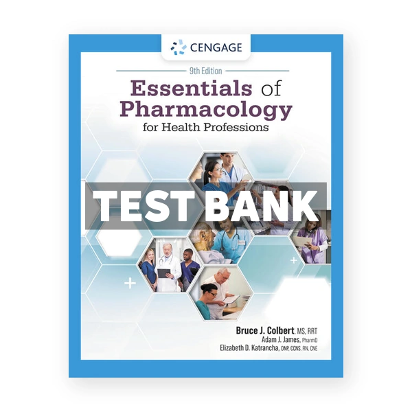 Essentials of Pharmacology for Health Professions 9th edition Colbert Test Bank