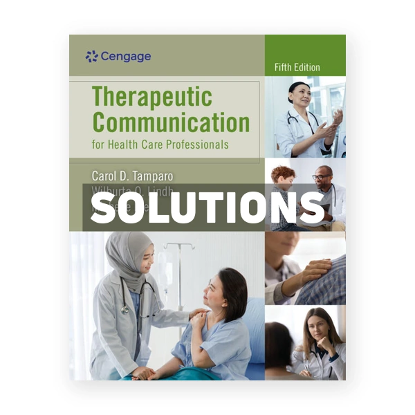 Therapeutic Communication for Health Care Professionals 5th edition Tamparo Solutions Manual