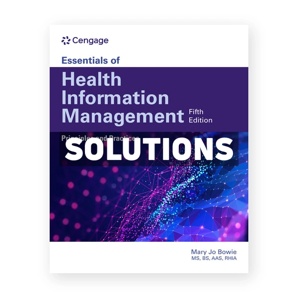 Essentials of Health Information Management 5th edition Bowie Solutions Manual
