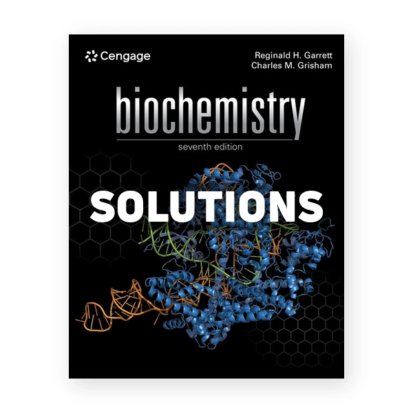 Biochemistry 7th edition Garrett Solutions Manual