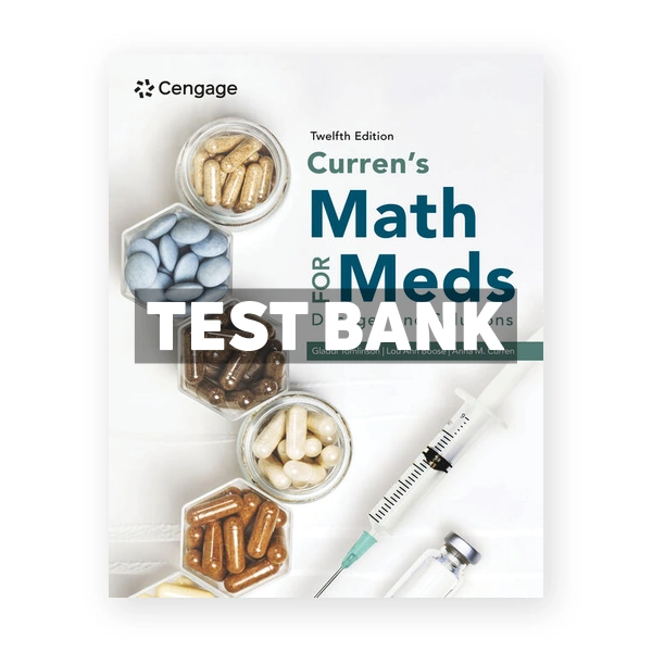 Currens Math for Meds - Dosages and Solutions 12th edition Tomlinson Test Bank