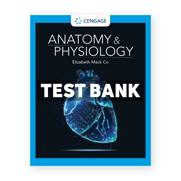 Anatomy & Physiology 1st edition Co Test Bank