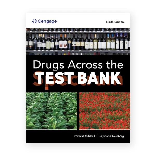 Drugs Across the Spectrum 9th edition Goldberg Test Bank