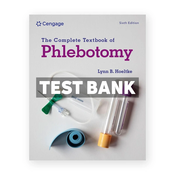 Complete Textbook of Phlebotomy 6th edition Hoeltke Test Bank