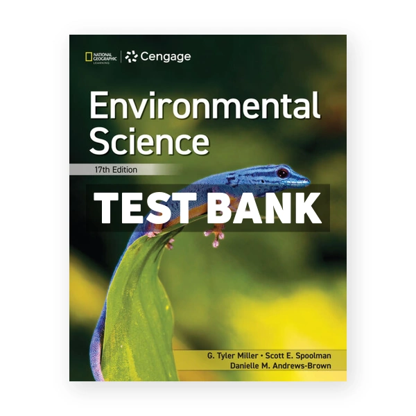 Environmental Science 17th edition Miller Test Bank