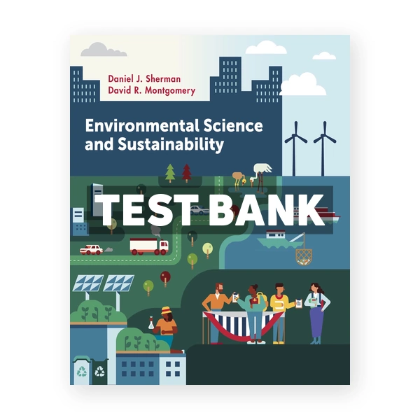 Environmental Science and SustainabilityÂ  1st edition Sherman Test Bank