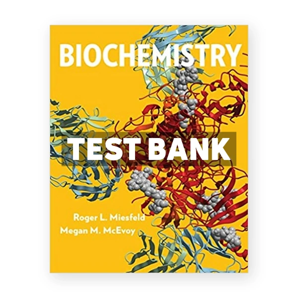 Biochemistry 1st edition Miesfeld Test Bank