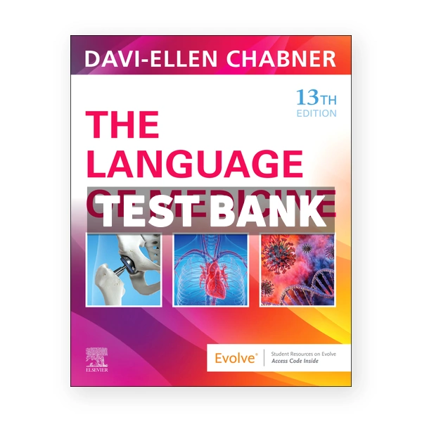 The Language of Medicine 13th edition Chabner Test Bank